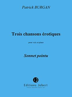 3 Chansons érotiques No.1 Sonnet pointu