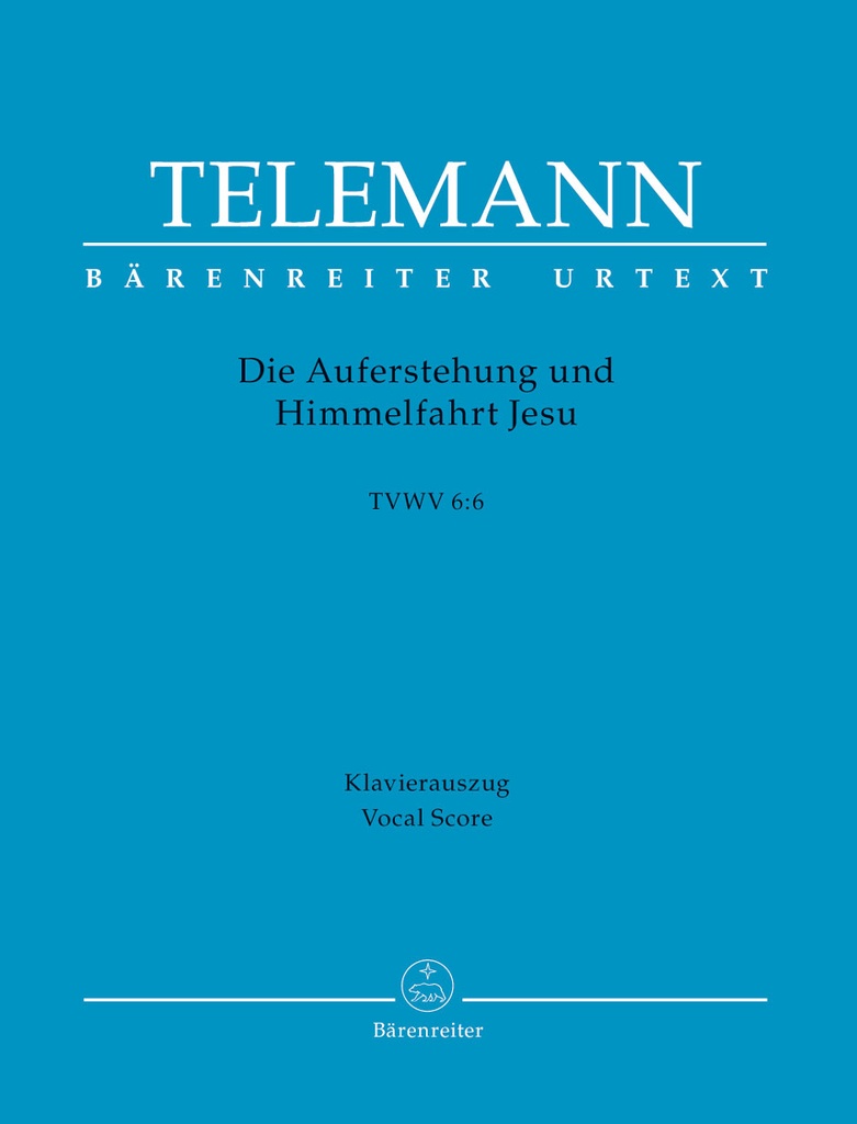 Die Auferstehung und Himmelfahrt Jesu TWV 6:6