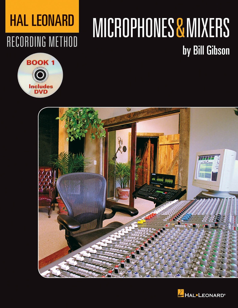 Hal Leonard Recording Method - Vol.1, Microphones & Mixers