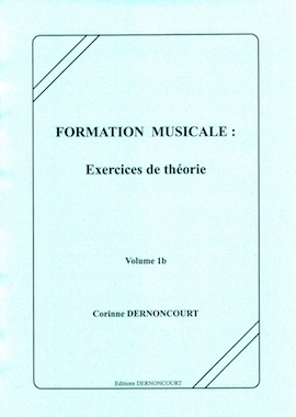 Formation musicale : Exercices de théorie Vol.1b