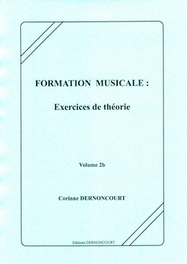 Formation musicale : Exercices de théorie Vol.2b