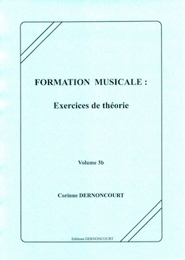 Formation musicale : Exercices de théorie Vol.3b