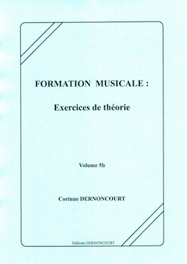 Formation musicale : Exercices de théorie Vol.5b