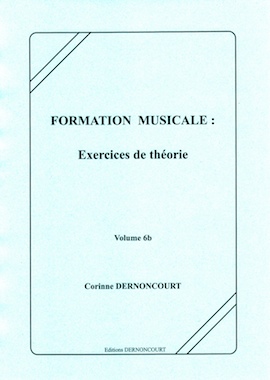 Formation musicale : Exercices de théorie Vol.6b