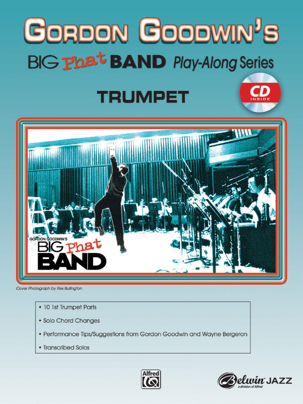 Gordon Goodwin's Big Phat Band Play-Along: Trumpet