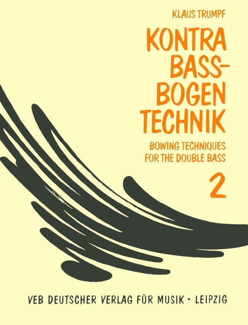 Bowing Techniques for the Double Bass - Vol.2 Progressive Bogentechnik