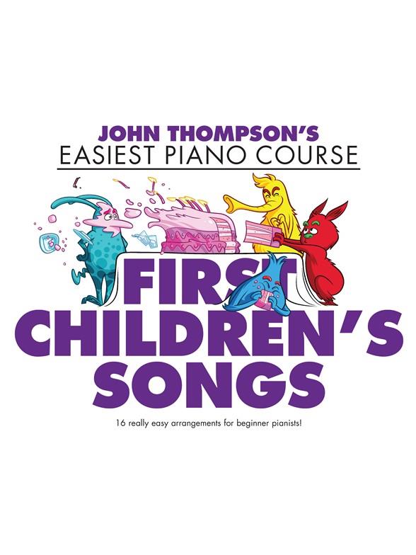 John Thompson's Easiest Piano Course: First Children's Songs