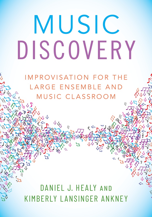 Music Discovery - Improvisation for the Large Ensemble and Music Classroom