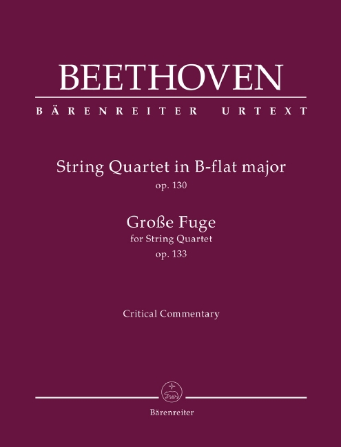 String Quartet in B-flat major, Op.130 / Große Fuge for String Quartet, Op.133 (Critical commentary)