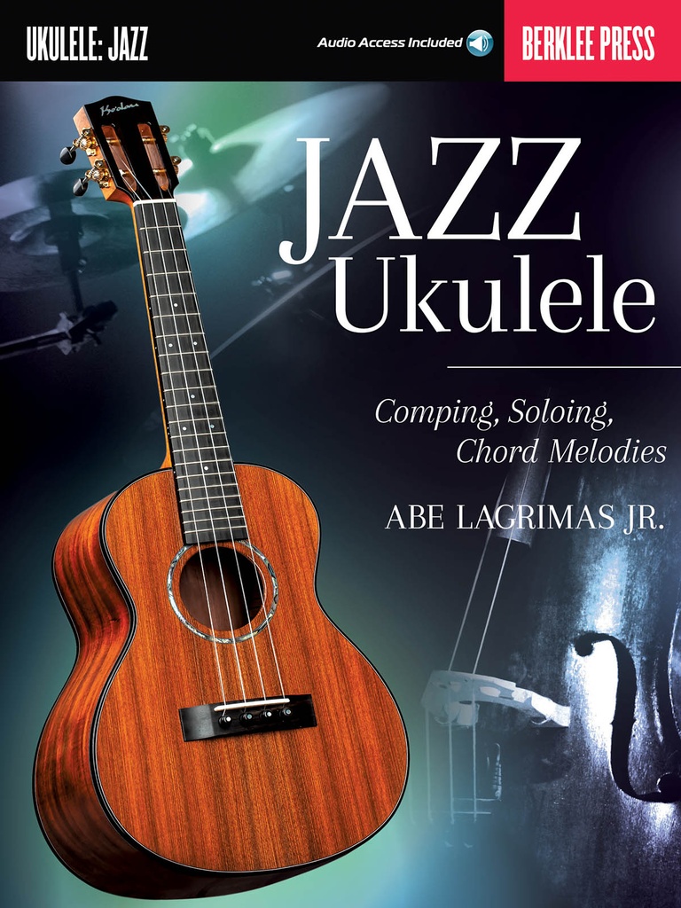 Jazz Ukulele - Comping, Soloing, Chord Melodies