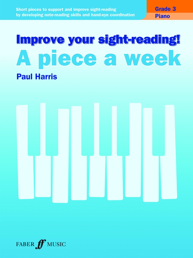 Improve your Sight-Reading! A Piece a Week Piano - Grade 3