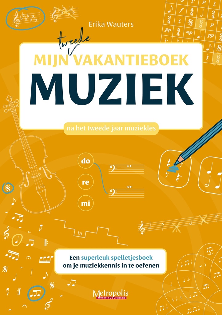 Mijn Tweede Vakantieboek Muziek (Na het tweede jaar muziekles)