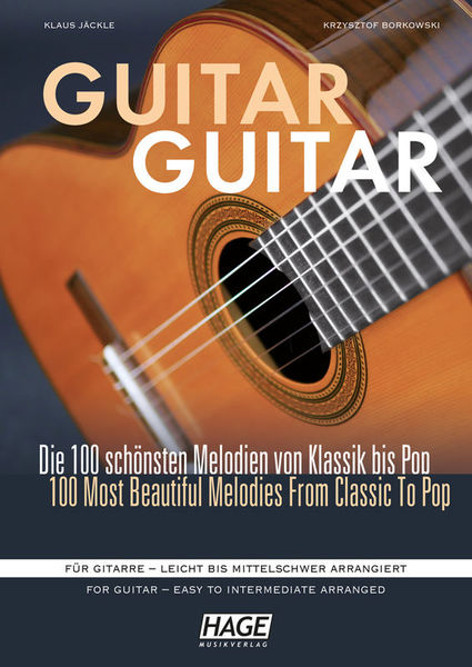 Guitar Guitar: 100 Most Beautiful Melodies from Classic to Pop