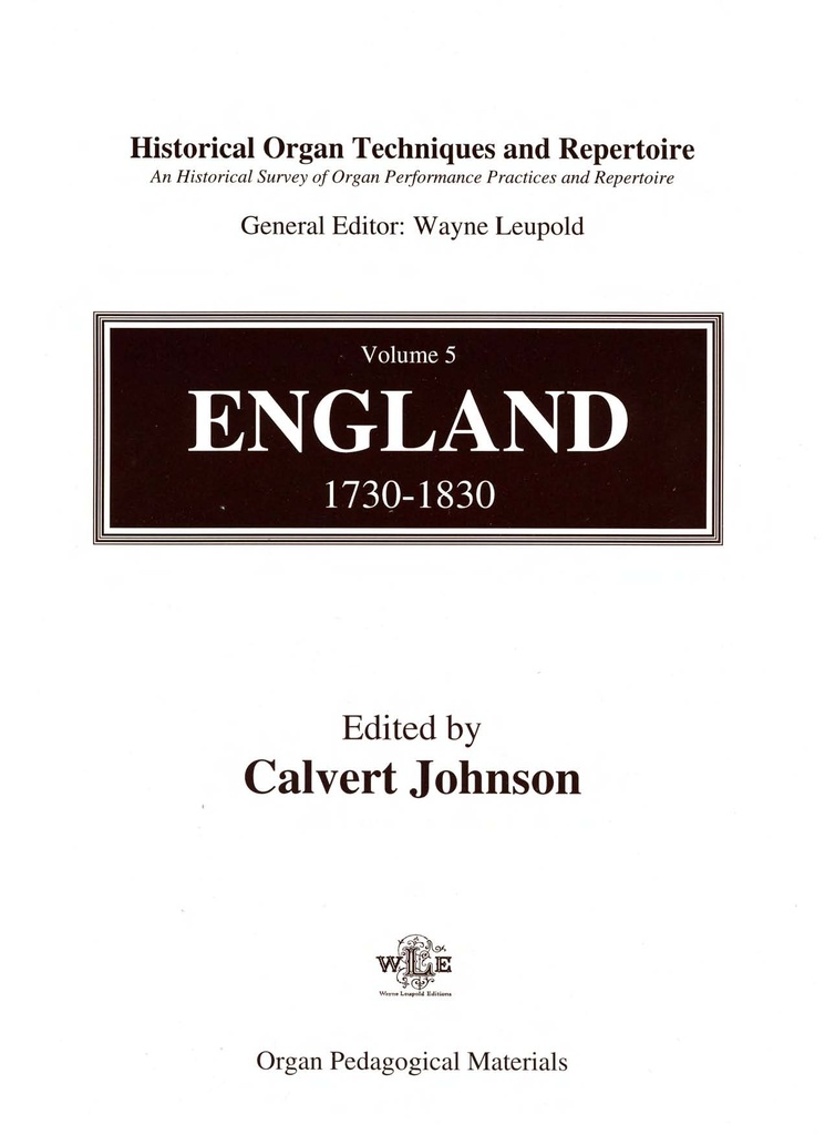 Historical Organ Techniques and Repertoire - Vol.5: England 1730-1830