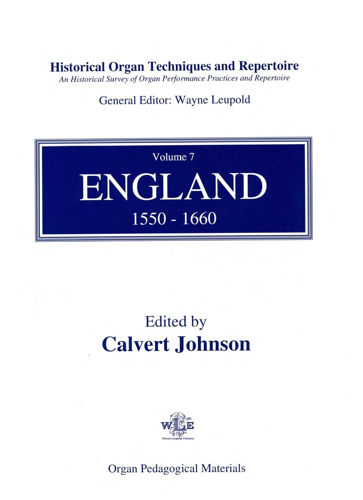 Historical Organ Techniques and Repertoire - Vol.7: England 1550-1660