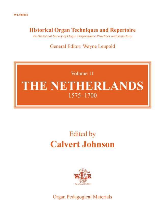 Historical Organ Techniques and Repertoire - Vol.11: The Netherlands 1575-1700