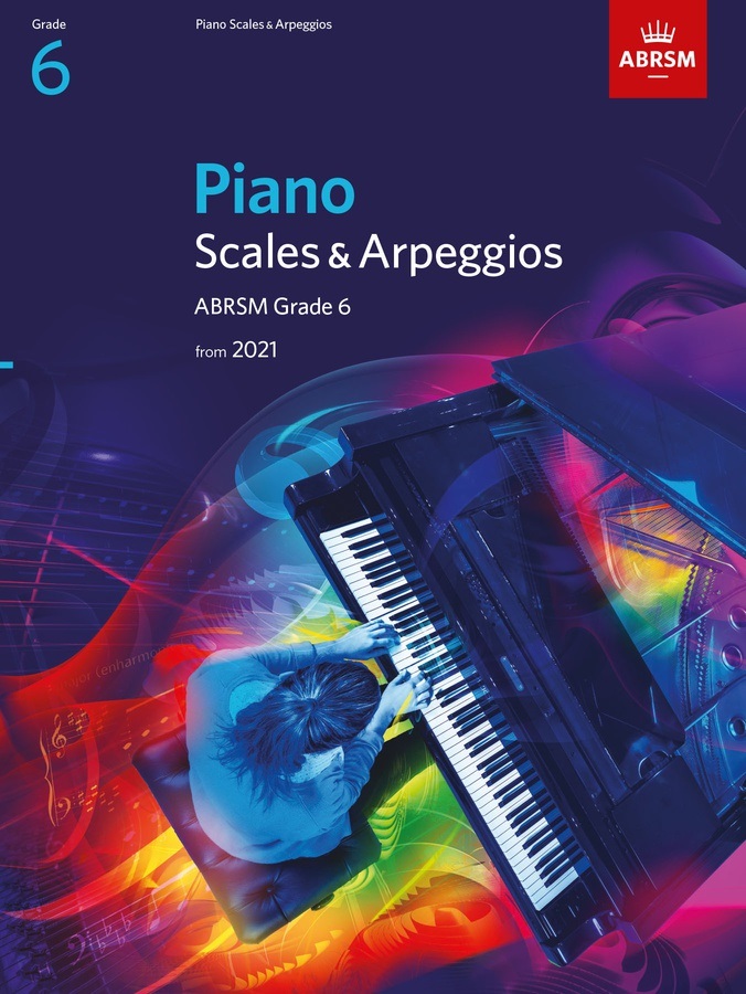 Piano Scales & Arpeggios from 2021 - Grade 6