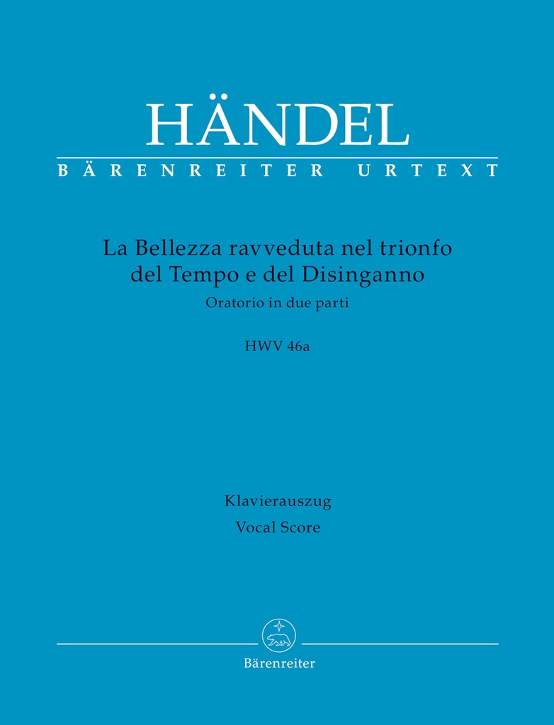 La Bellezza ravveduta nel trionfo del Tempo e del Disinganno, HWV.46a (Vocal score)