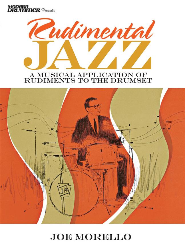 Rudimental Jazz: A Musical Application of Rudiments to the Drumset