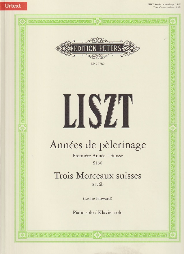 Années de Pèlerinage - Première Année / Trois Morceaux Suisses