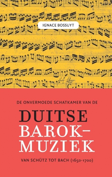 De Onvermoede Schatkamer van de Duitse Barokmuziek tussen Schütz en Bach