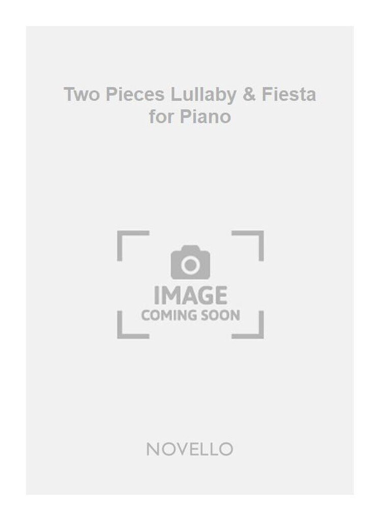 Two Pieces: Lullaby & Fiesta