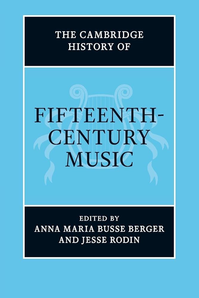 The Cambridge History of Fifteenth Century Music