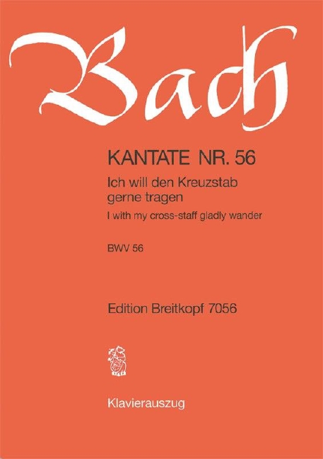 Cantata, BWV.56 I with my cross-staff gladly wander (Vocal score)