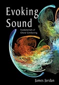 Evoking Sound: Fundamentals of Choral Conducting