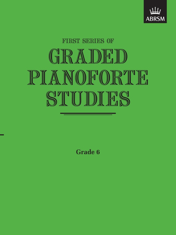 Graded Pianoforte Studies, First Series - Grade 6