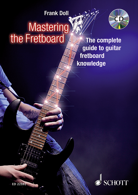 Mastering the Fretboard: Harmonics, Fretboard-Knowledge, Scales and Chords for Guitarists