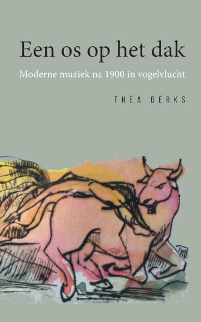 Een Os op het Dak (Moderne muziek na 1900 in vogelvlucht)