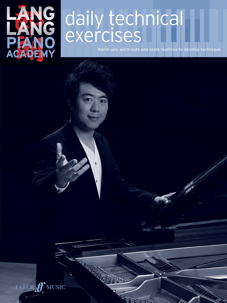 Lang Lang Piano Academy : Daily Technical Exercises