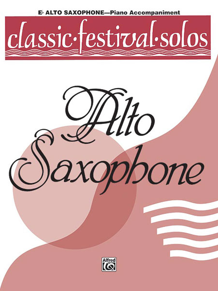 Classic Festival Solos (Alto Saxophone) - Vol.1 (Piano accompaniment)