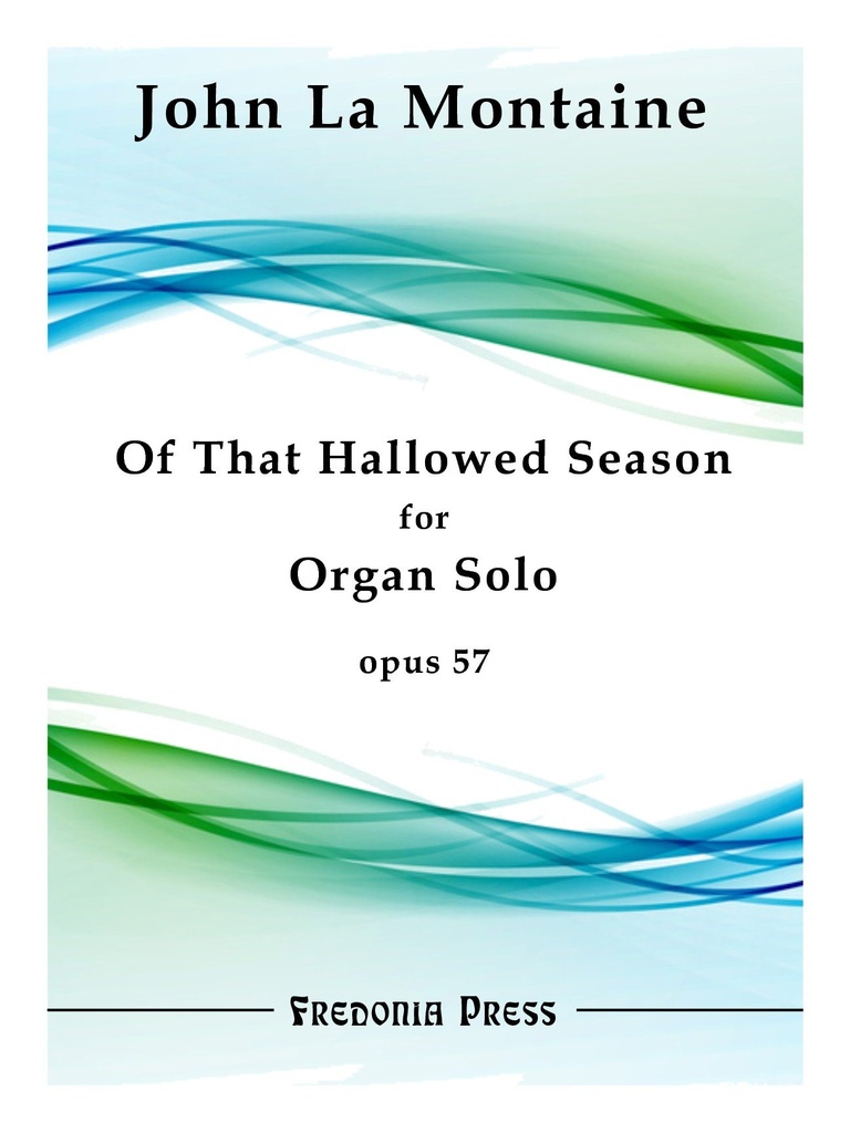 Of That Hallowed Season, Op.57