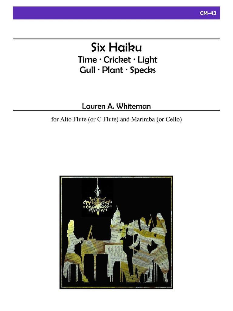 6 Haiku for Alto Flute (or C Flute) and Marimba (or Cello)