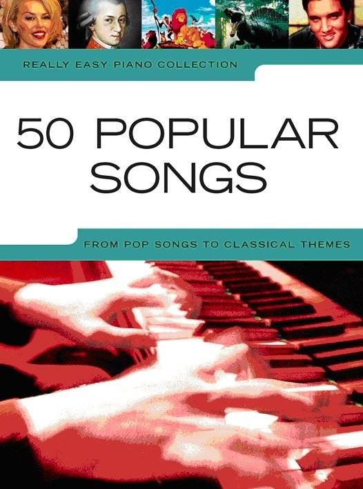 Really Easy Piano: 50 Popular Songs (From pop songs to classical themes)