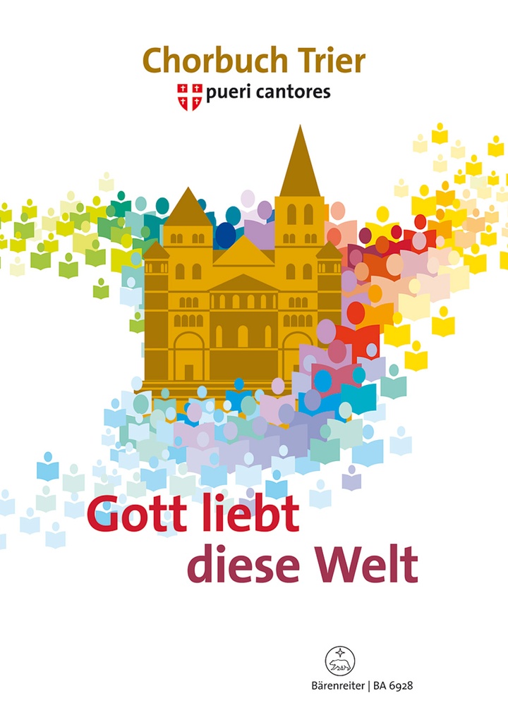 Gott liebt diese Welt (Chorbuch zum 7. Deutschen Pueri Cantores Chorfestival in Trier)