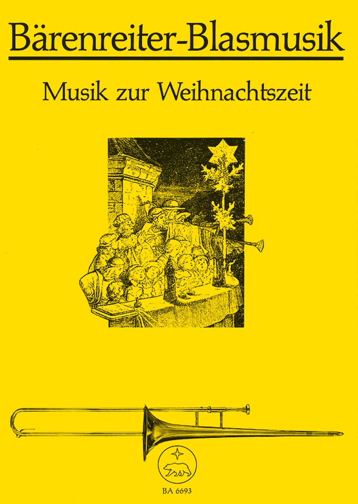 Musik zur Weihnachtszeit für Blechblasintrumente instr. (Posaunenchor) und Instrumentalsätze eingerichtet mit Interpretations- hinweisen vom Herausgeber-