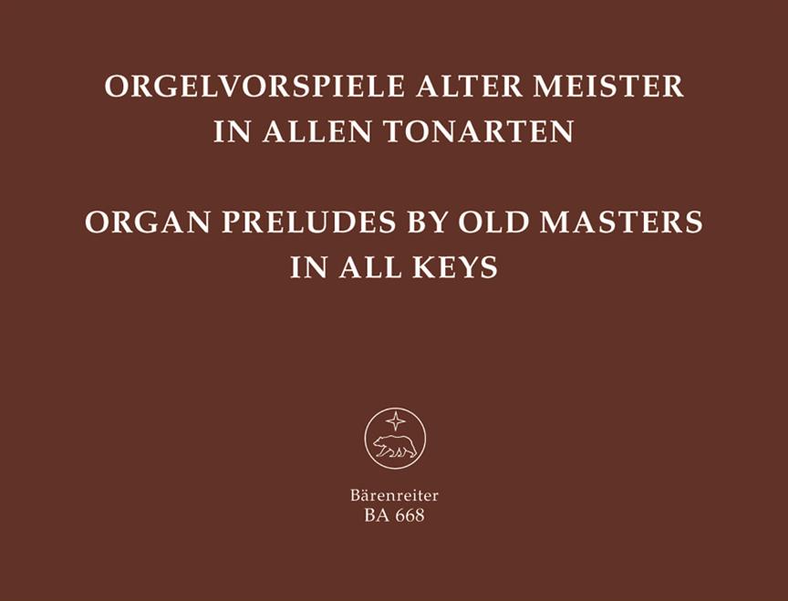 Organ Preludes by old masters in all keys -32 Preludes, Preambles, Toccatas, by Bach, Händel, Fischer, Frescobaldi and other masters-