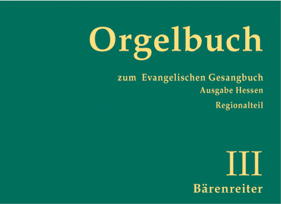 Orgelbuch zum Evangelischen Gesangbuch. Ausgabe Hessen. Regionalteil Hessen, Nassau und Kurhessen-Waldeck (Band III, No.536-652)