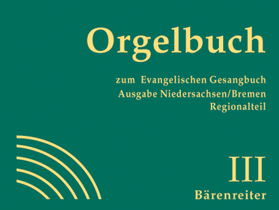 Orgelbuch zum Evangelischen Gesangbuch. Ausgabe Niedersachsen/Bremen. Regionalteil (Band III, No.536-661)