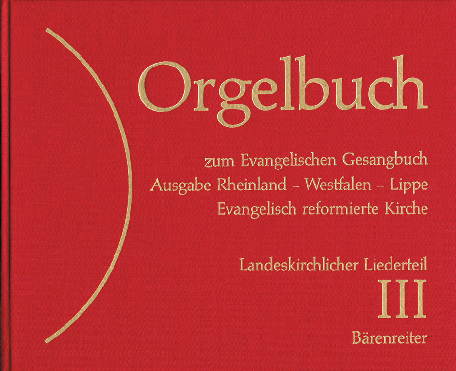 Orgelbuch zum Evangelischen Gesangbuch. Ausgabe Rheinland, Westfalen, Lippe, Evangelisch reformierte Kirche (Band III, No.536-695)