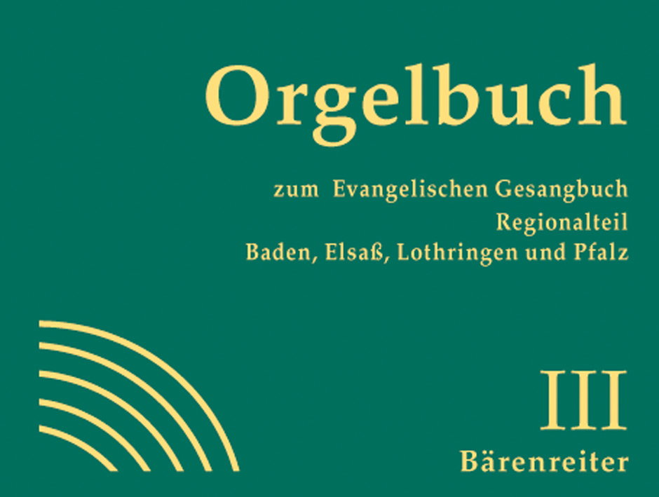 Orgelbuch zum Evangelischen Gesangbuch. Regionalteil Baden, Elsaß, Lothringen und Pfalz (Nr. 541-692)