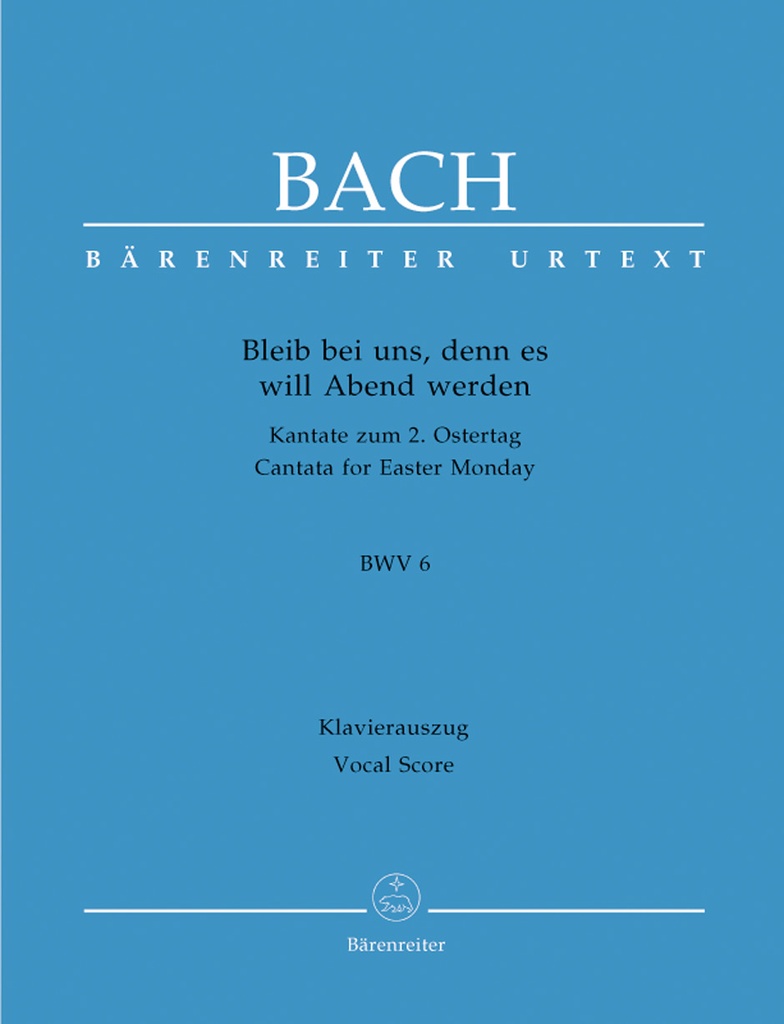 Bleib bei uns, denn es will Abend werden, BWV.6 (Vocal score, Urtext edition)