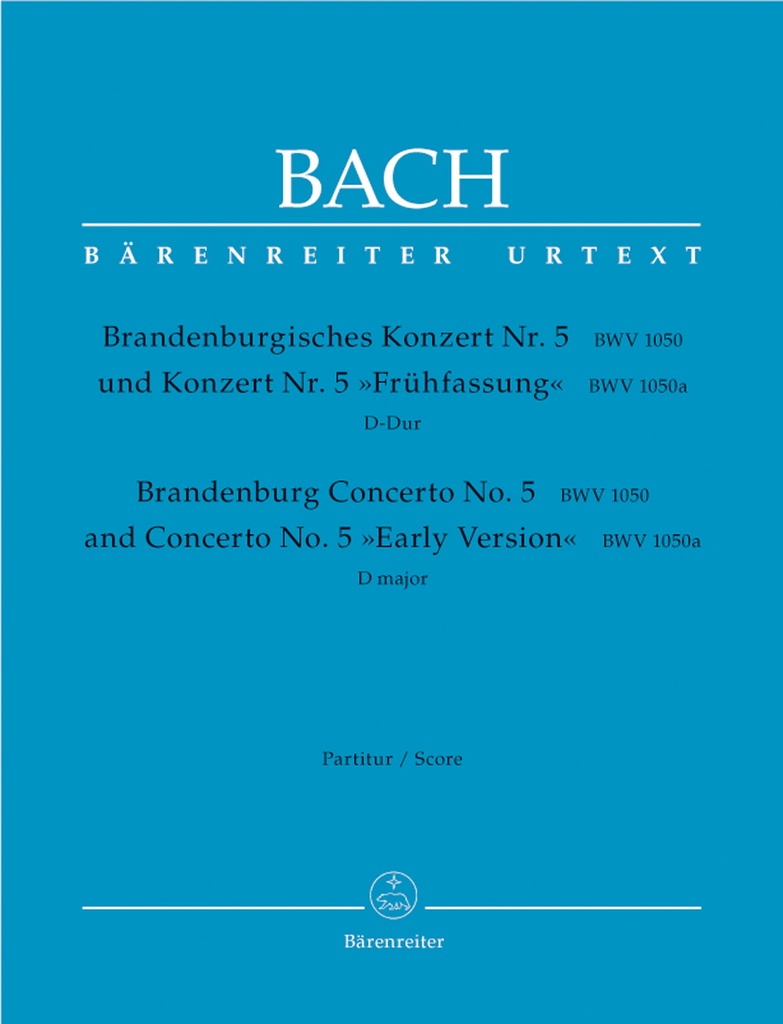 Brandenburg Concerto No.5 and Concerto No.5 'Early Version' D major, BWV.1050,, BWV.1050a (Full score, Urtext edition)