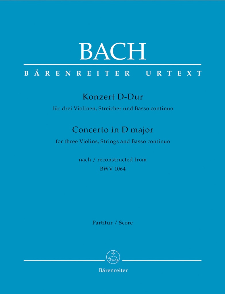 Concerto for three Violins, Strings and Basso continuo D major (reconstructed from, BWV.1064) (Full score, Urtext edition)