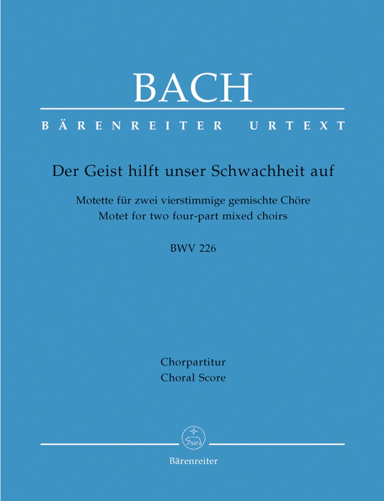 Der Geist hilft unser Schwachheit auf, BWV.226 -Motet for two vier-part Mixed choirs-