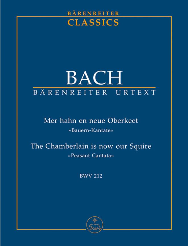 The Chamberlain is now our Squire, BWV.212 'Peasant Cantata' (Study score, Urtext edition)