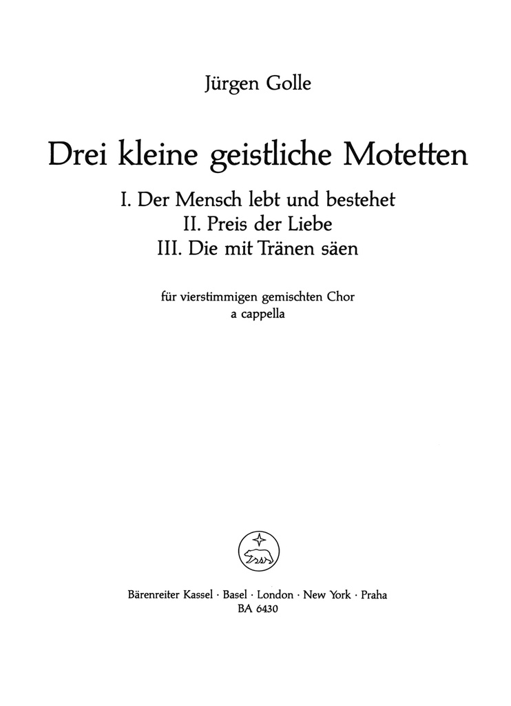 3 Kleine geistliche Motetten für vierstimmigen Mixed Choir a cappella